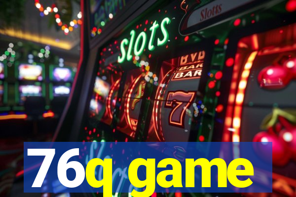 76q game